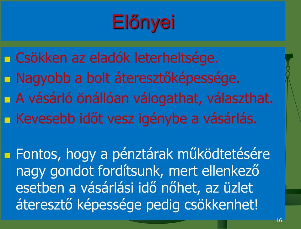 Kevesebb időt vesz igénybe a vásárlás.