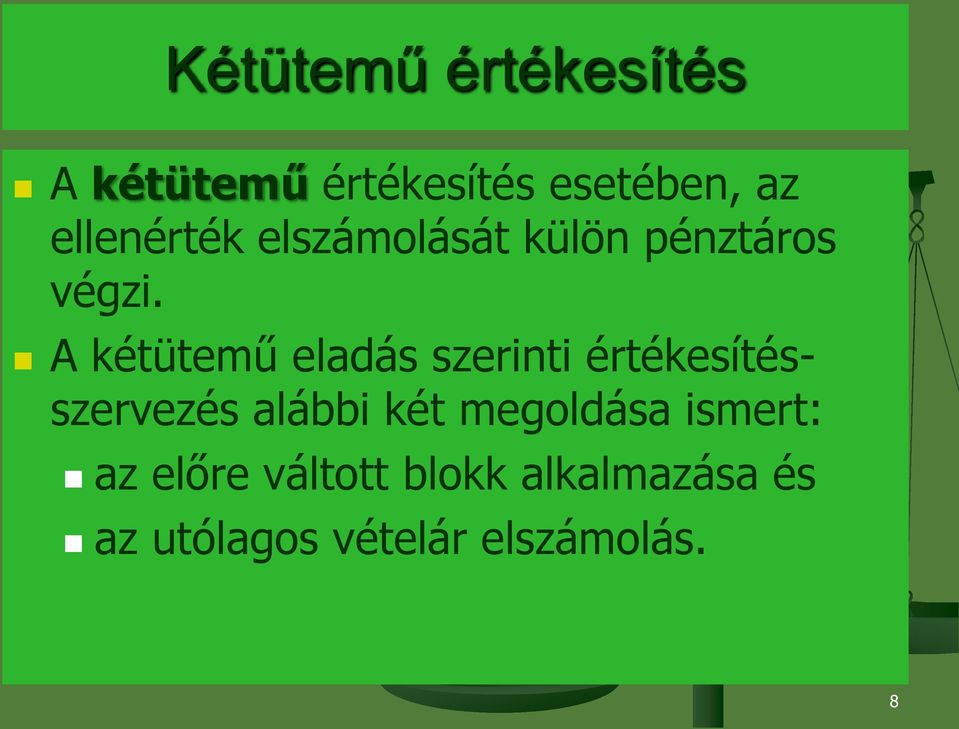 A kétütemű eladás szerinti értékesítésszervezés alábbi két