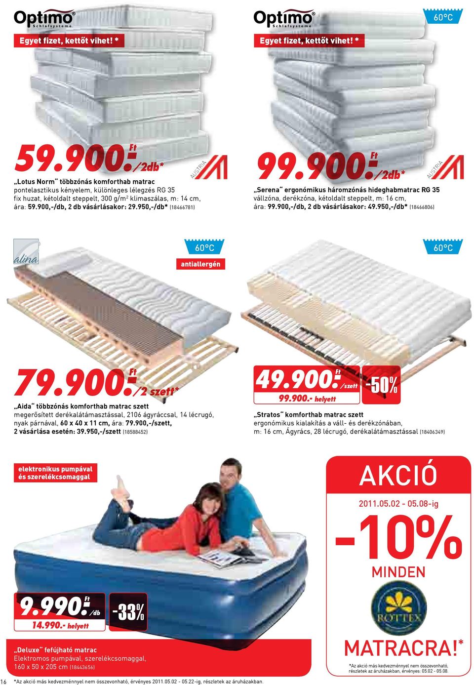 950,-* (18466781) 99.900.- /2db* Serena ergonómikus háromzónás hideghabmatrac RG 35 vállzóna, derékzóna, kétoldalt steppelt, m: 16 cm, ára: 99.900,-, 2 db vásárlásakor: 49.