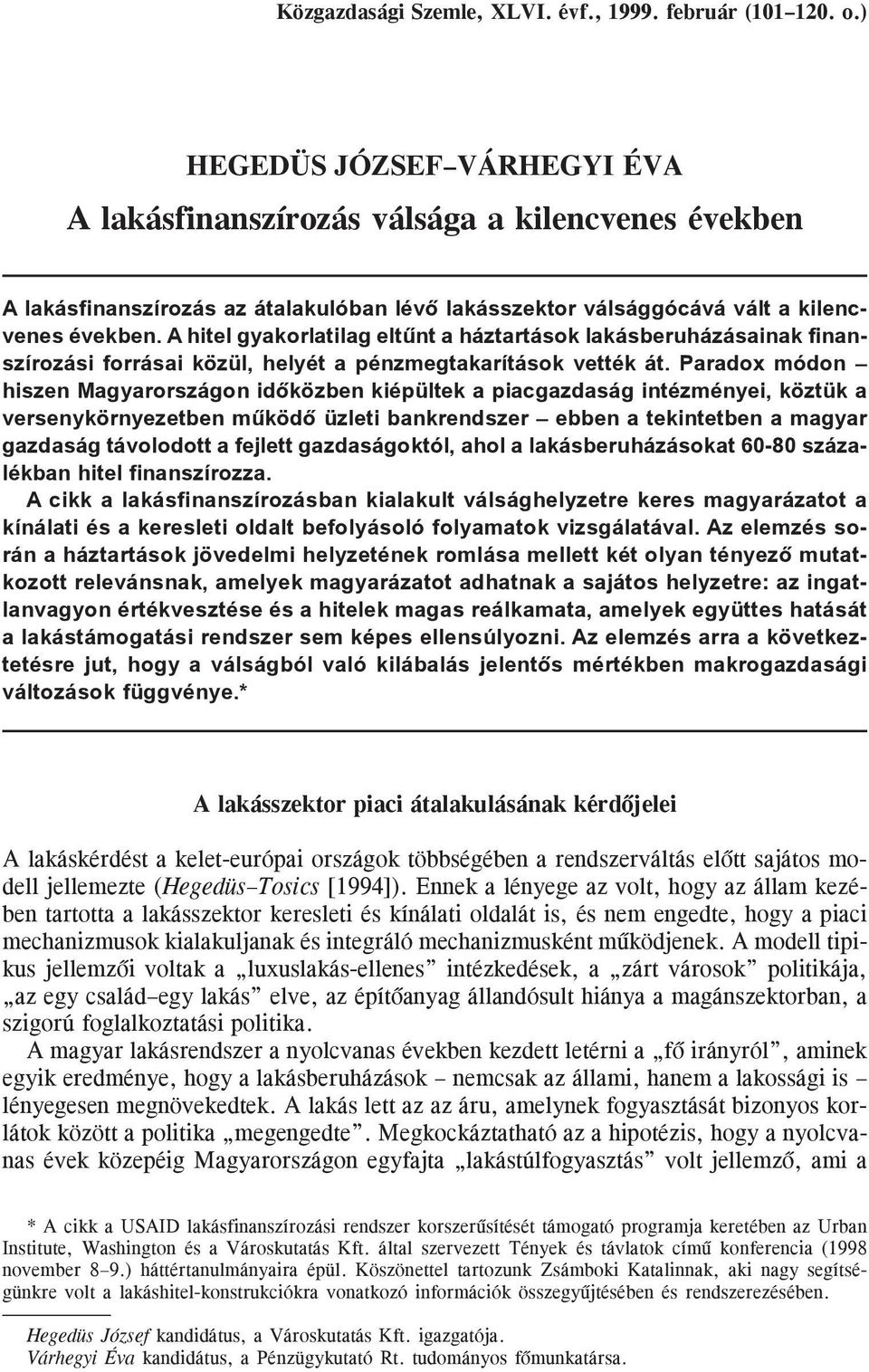 A hitel gyakorlatilag eltûnt a háztartások lakásberuházásainak finanszírozási forrásai közül, helyét a pénzmegtakarítások vették át.