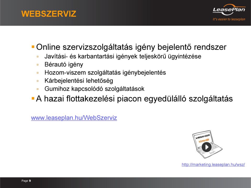 Kárbejelentési lehetőség Gumihoz kapcsolódó szolgáltatások A hazai flottakezelési piacon