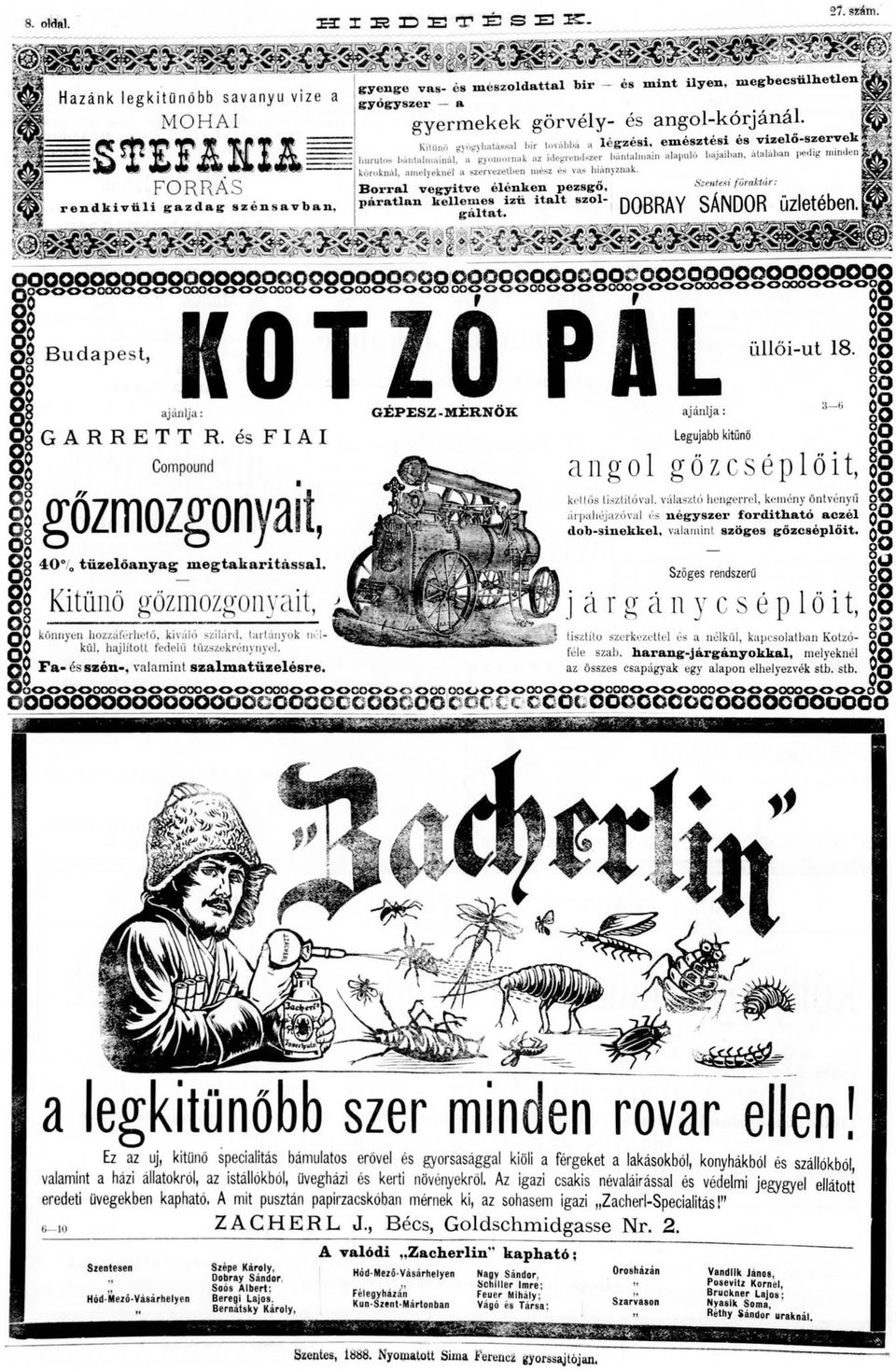 Kitűnő gyógyhatású bír továbbá a légzési, emésztési és vizelő-szervek burutos bántalmaioál, a gyomornak az idegrendszer bántál,uain alapuló bajaiban, átalában ped.