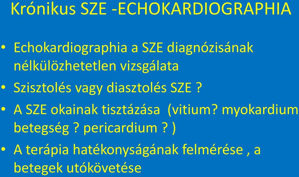 diasztolés SZE? A SZE okainak tisztázása (vitium?