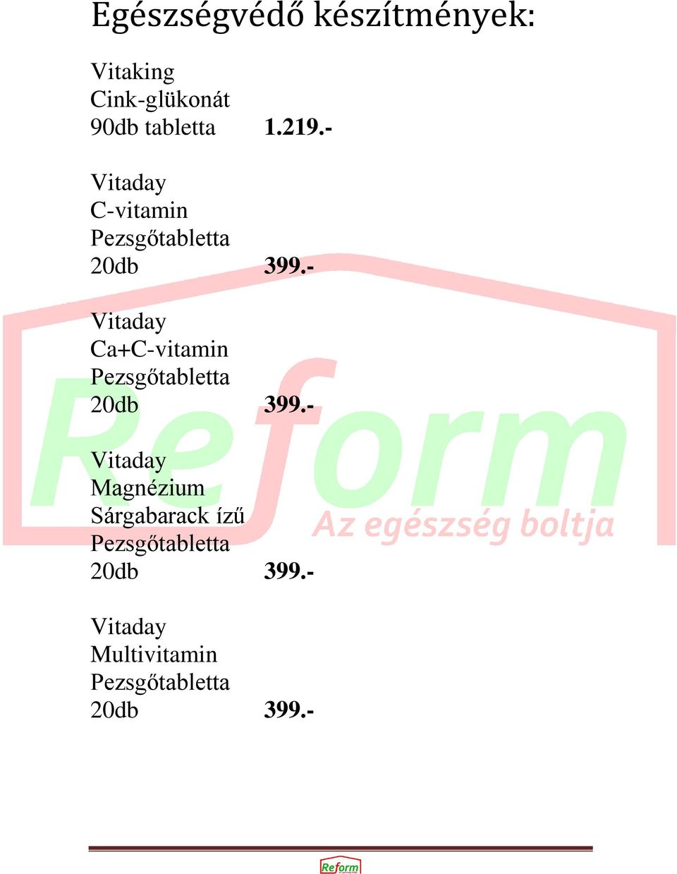 - Vitaday Ca+C-vitamin Pezsgőtabletta 20db 399.