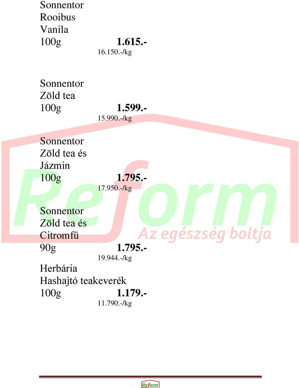 -/kg Sonnentor Zöld tea és Jázmin 100g 1.795.- 17.950.