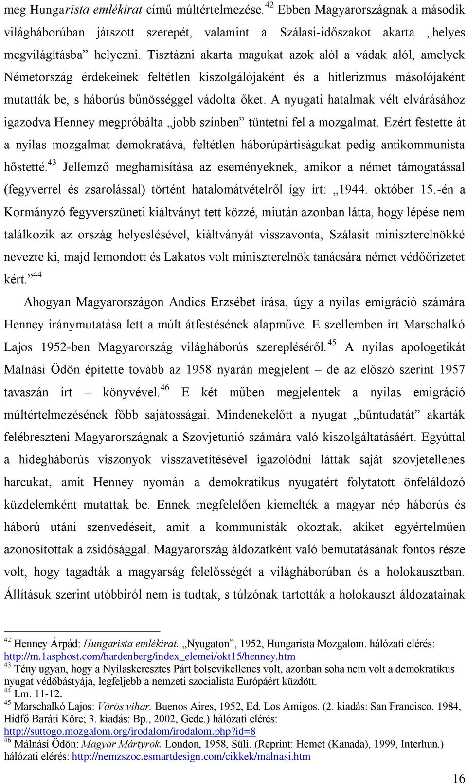 A nyugati hatalmak vélt elvárásához igazodva Henney megpróbálta jobb színben tüntetni fel a mozgalmat.