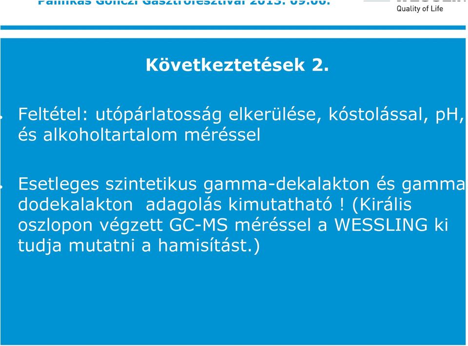 alkoholtartalom méréssel Esetleges szintetikus gamma-dekalakton és