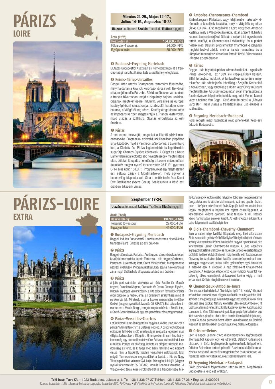 reims-párizs-versailles Reggeli után utazás Champagne tartomány fővárosába, mely hajdanán a királyok koronázó városa volt. Belvárosi séta, majd indulás Párizsba.
