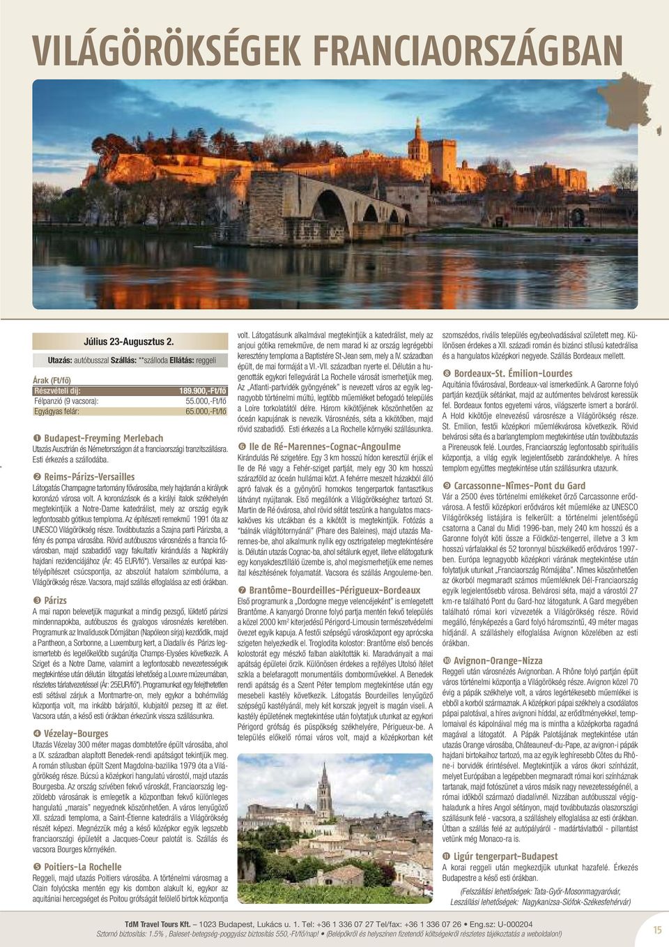 reims-párizs-versailles Látogatás Champagne tartomány fővárosába, mely hajdanán a királyok koronázó városa volt.