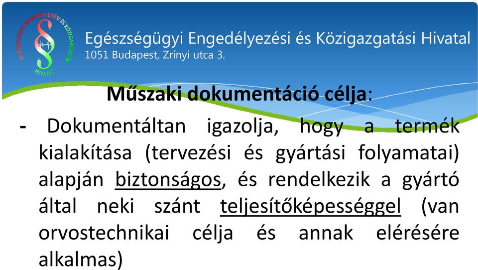 biztonságos, és rendelkezik a gyártó által neki szánt