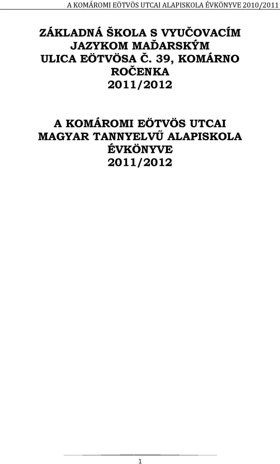 39, KOMÁRNO ROČENKA 2011/2012 A KOMÁROMI