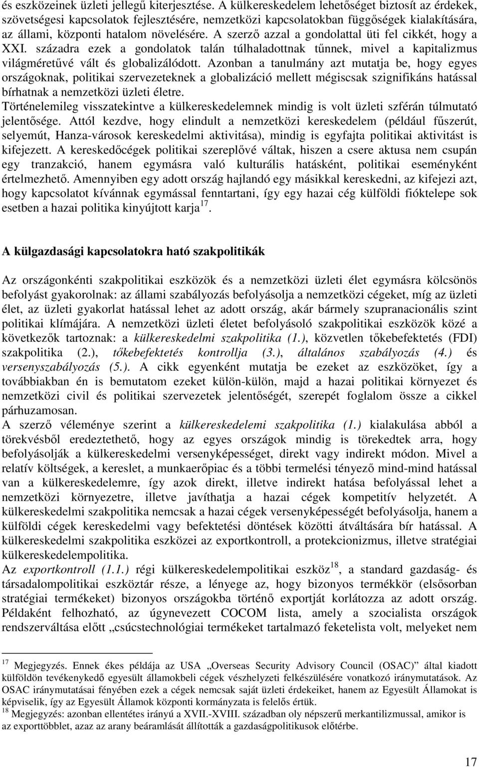 A szerzı azzal a gondolattal üti fel cikkét, hogy a XXI. századra ezek a gondolatok talán túlhaladottnak tőnnek, mivel a kapitalizmus világméretővé vált és globalizálódott.