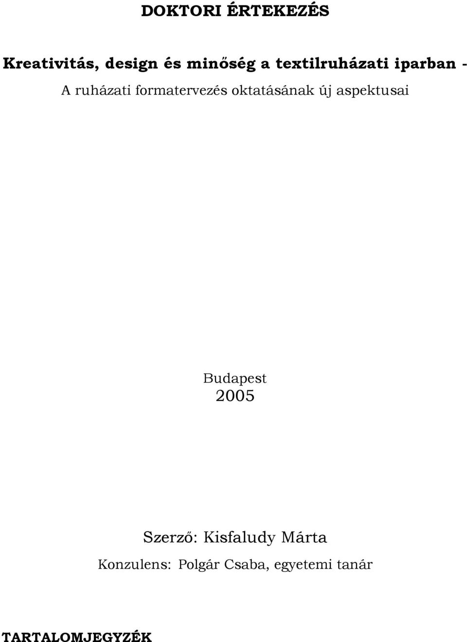 oktatásának új aspektusai Budapest 2005 Szerző: