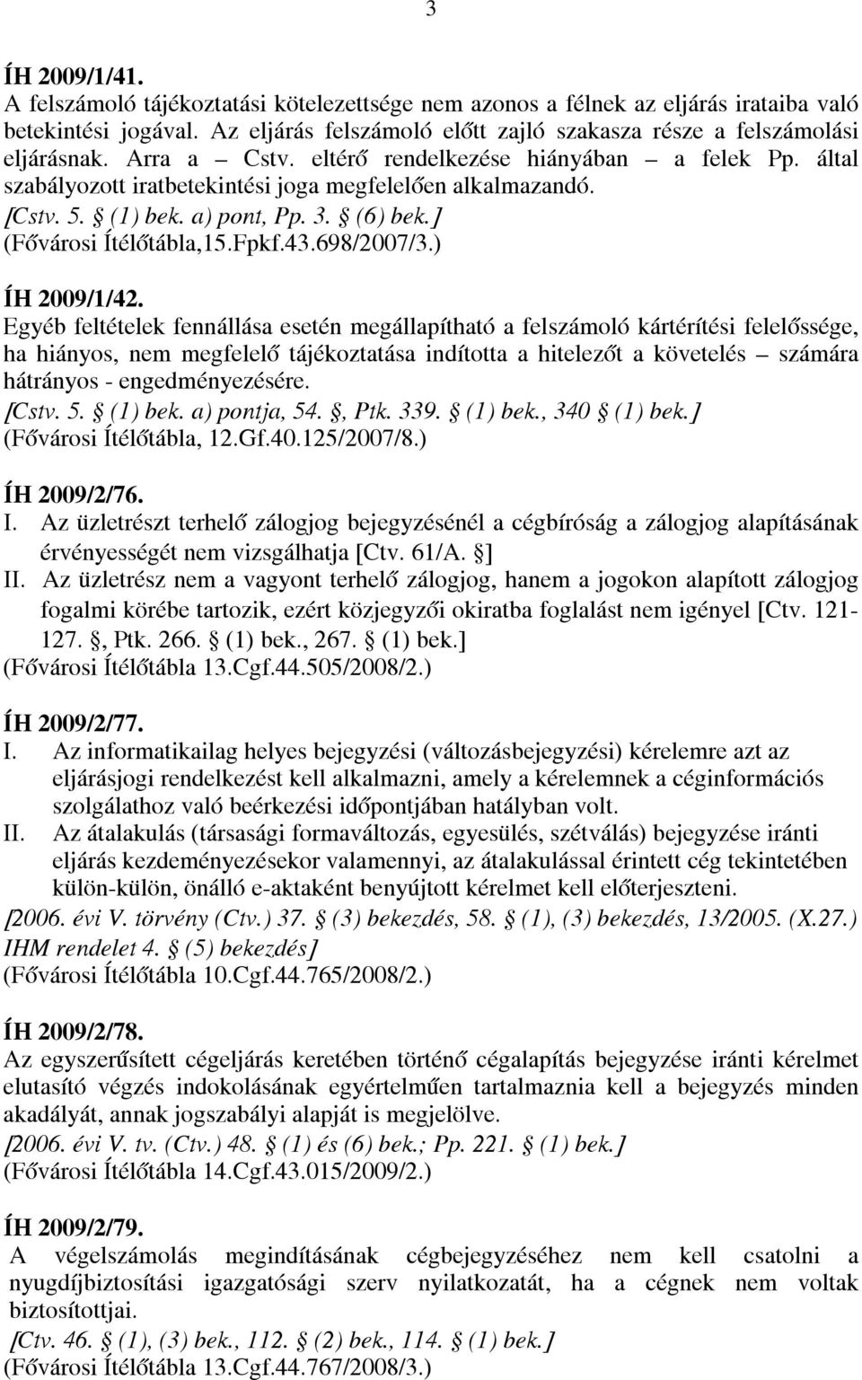 698/2007/3.) ÍH 2009/1/42.