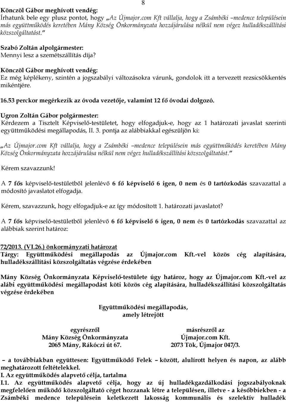 Szabó Zoltán alpolgármester: Mennyi lesz a szemétszállítás díja?