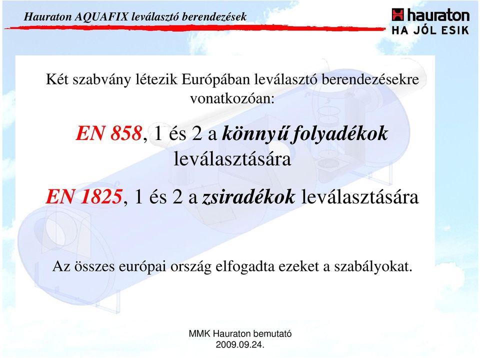 könnyű folyadékok leválasztására EN 1825, 1 és 2 a zsiradékok