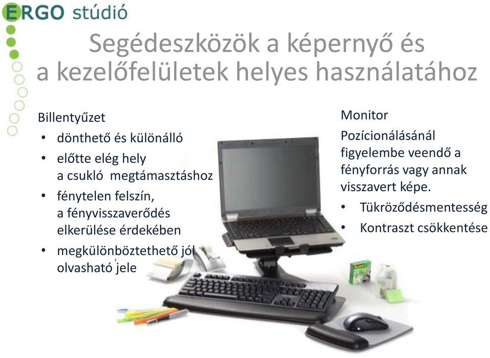 elkerülése érdekében megkülönböztethető jól olvasható jele Monitor Pozícionálásánál