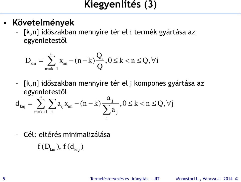 időszakban mennyire tér el j kompones gyártása az egyenletestől n a j dknj aij