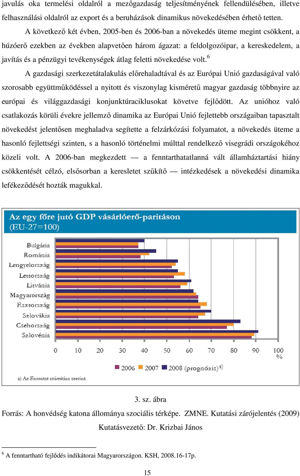 tevékenységek átlag feletti növekedése volt.