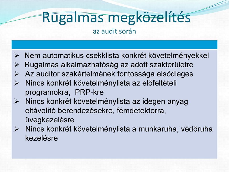 követelménylista az előfeltételi programokra, PRP-kre Nincs konkrét követelménylista az idegen anyag