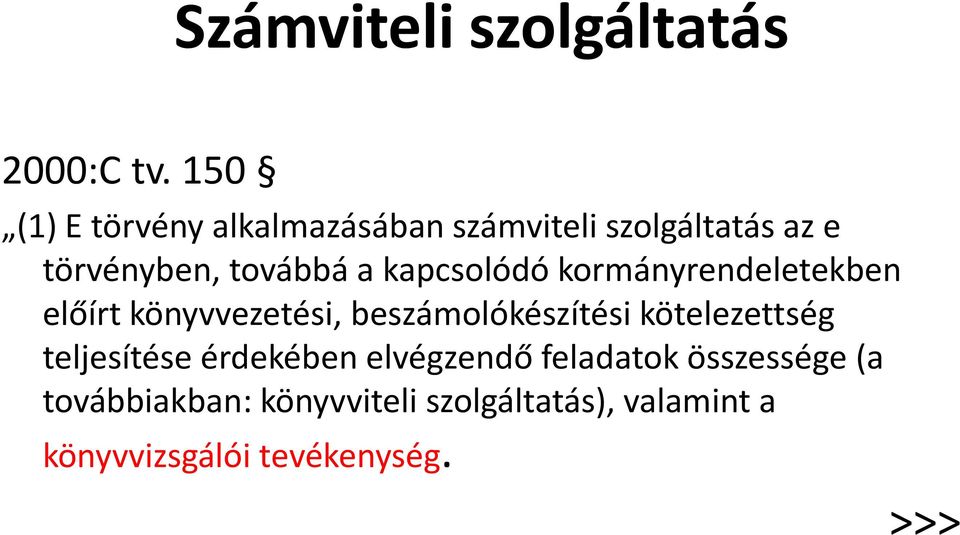 kapcsolódó kormányrendeletekben előírt könyvvezetési, beszámolókészítési kötelezettség