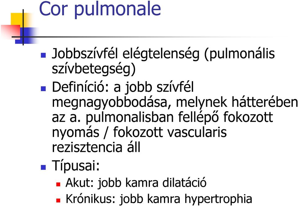 pulmonalisban fellépő fokozott nyomás / fokozott vascularis