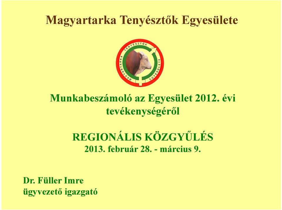 évi tevékenységéről REGIONÁLIS KÖZGYŰLÉS