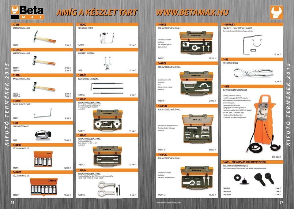 .. KAROSSZÉRIAKALAPÁCS 3 900 Ft 1452GC 10 200 Ft 1454 HENGERFEJ FELFOGATÓ Szerszámkészlet vezérlés beállításhoz Fiat- Multijet és Opel CDTI dízelmotoroknál 10 260 Ft 1357/32 1357/40 1357Z/.