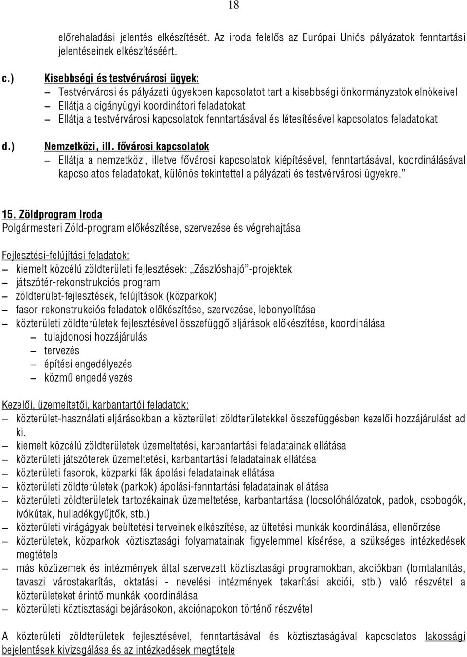 kapcsolatok fenntartásával és létesítésével kapcsolatos feladatokat Nemzetközi, ill.