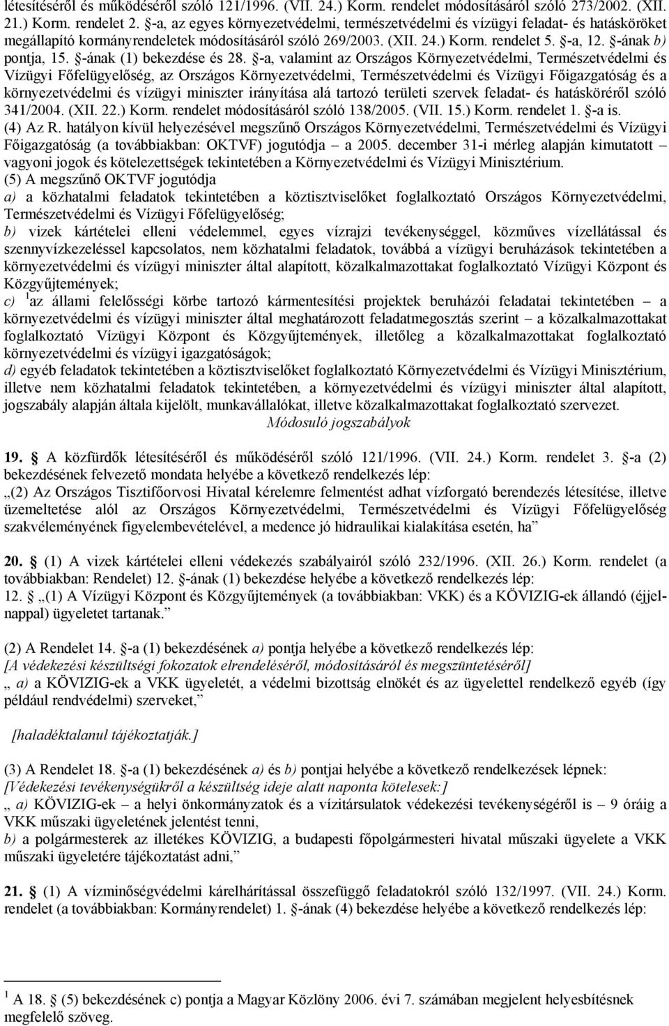 -ának b) pontja, 15. -ának (1) bekezdése és 28.