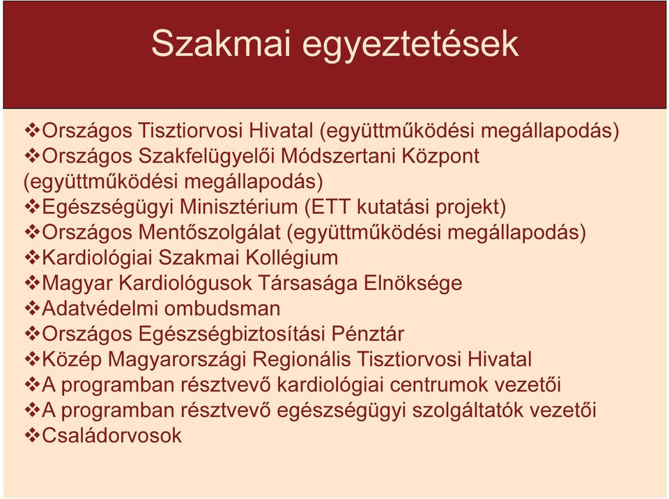 Kollégium Magyar Kardiológusok Társasága Elnöksége Adatvédelmi ombudsman Országos Egészségbiztosítási Pénztár Közép Magyarországi Regionális