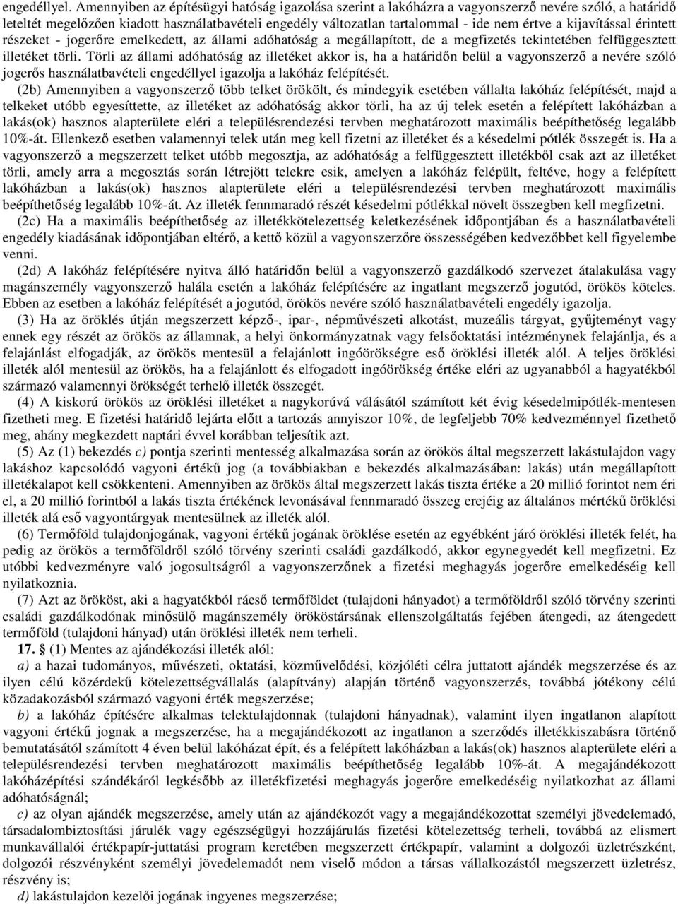 kijavítással érintett részeket - jogerőre emelkedett, az állami adóhatóság a megállapított, de a megfizetés tekintetében felfüggesztett illetéket törli.