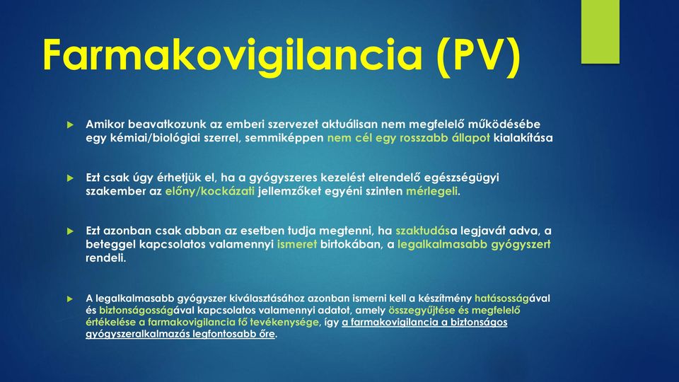 Ezt azonban csak abban az esetben tudja megtenni, ha szaktudása legjavát adva, a beteggel kapcsolatos valamennyi ismeret birtokában, a legalkalmasabb gyógyszert rendeli.