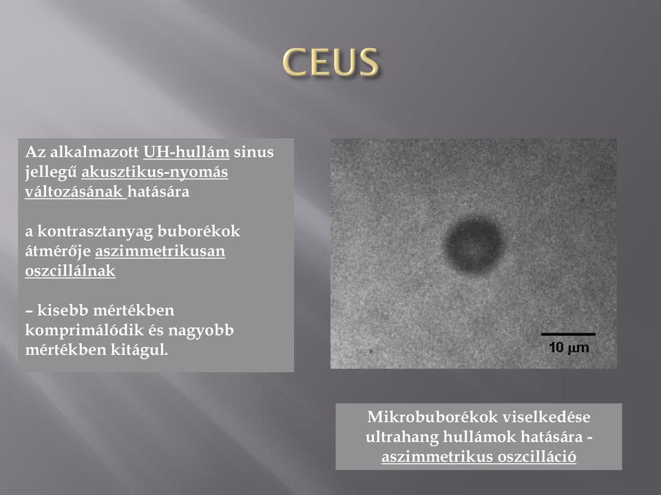 oszcillálnak kisebb mértékben komprimálódik és nagyobb mértékben