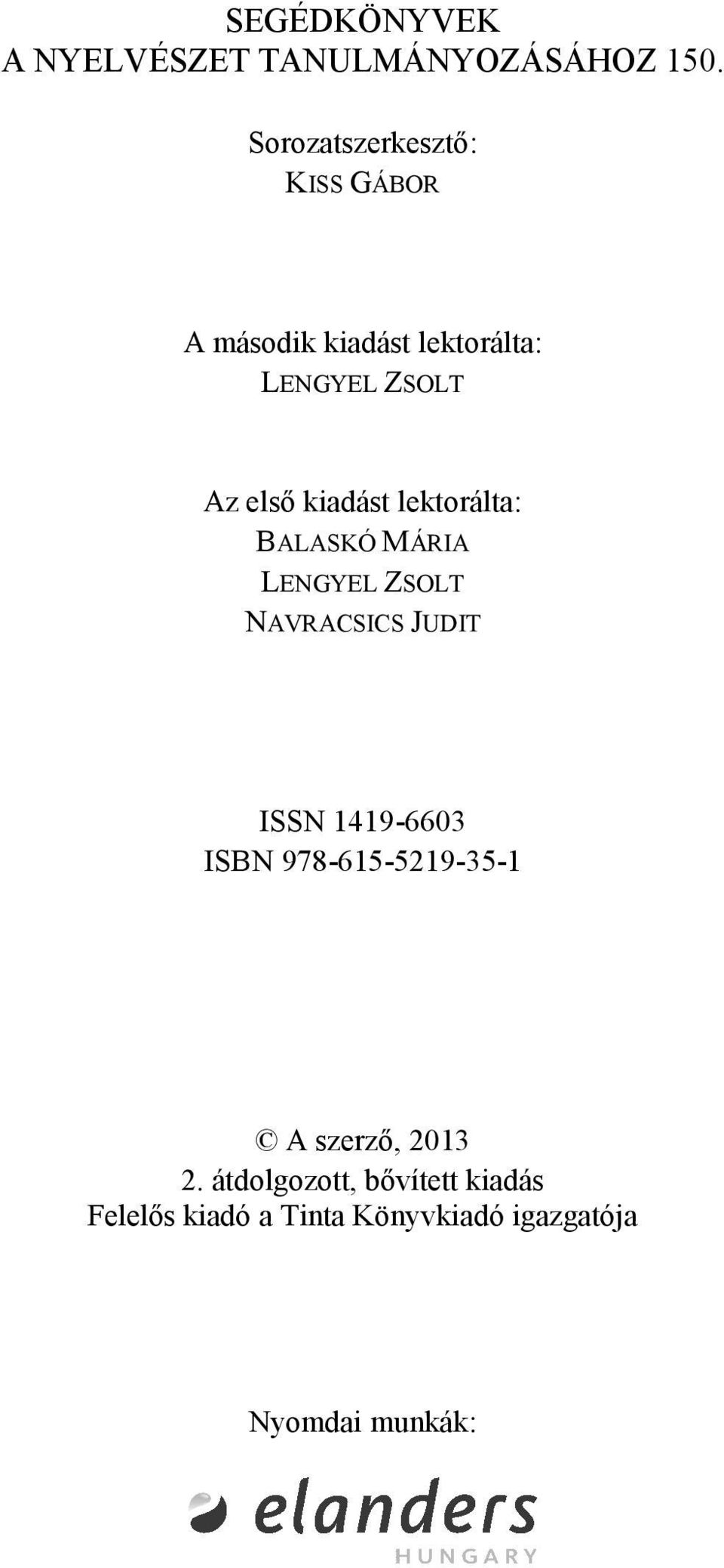 kiadást lektorálta: BALASKÓ MÁRIA LENGYEL ZSOLT NAVRACSICS JUDIT ISSN 1419-6603 ISBN