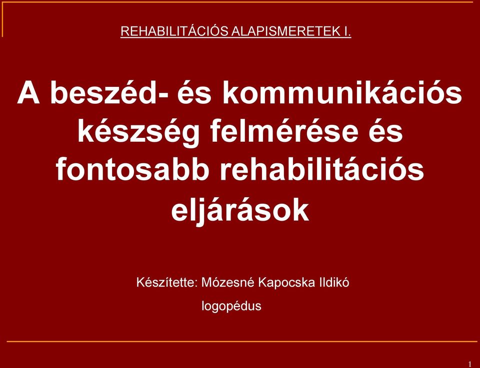 felmérése és fontosabb rehabilitációs