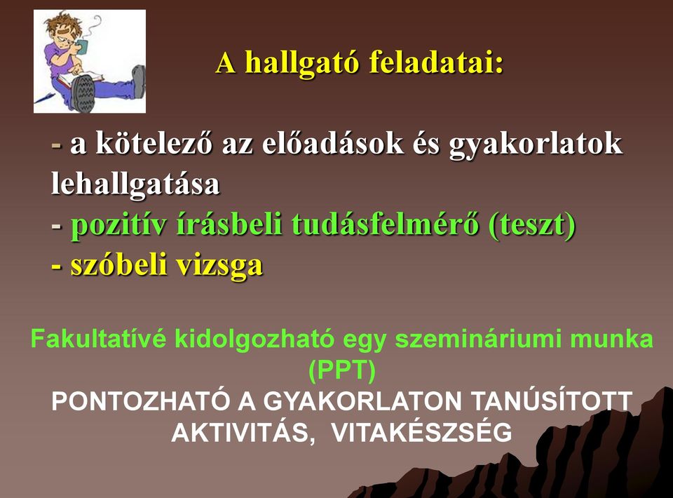 (teszt) - szóbeli vizsga Fakultatívé kidolgozható egy