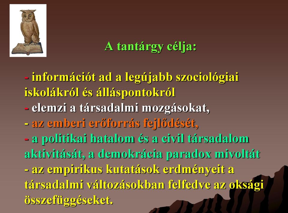 a politikai hatalom és a civil társadalom aktivitását, a demokrácia paradox mivoltát