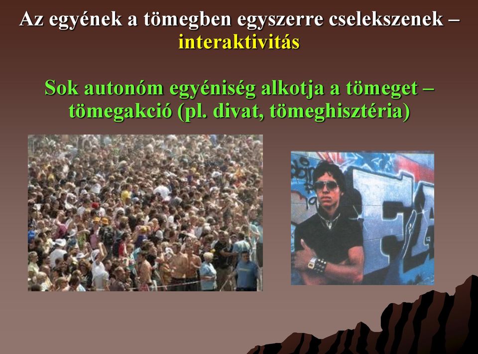 autonóm egyéniség alkotja a