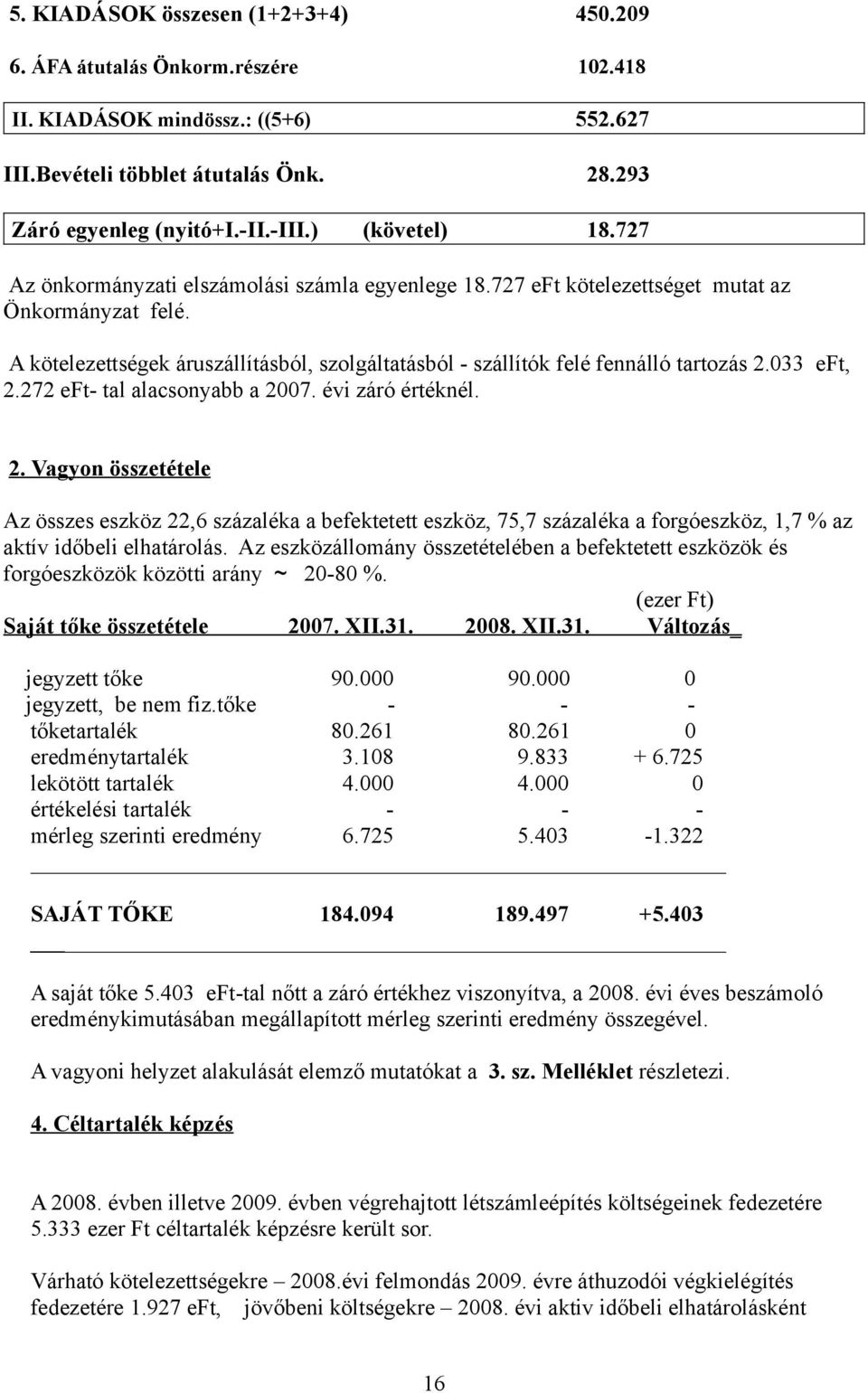 A kötelezettségek áruszállításból, szolgáltatásból - szállítók felé fennálló tartozás 2.