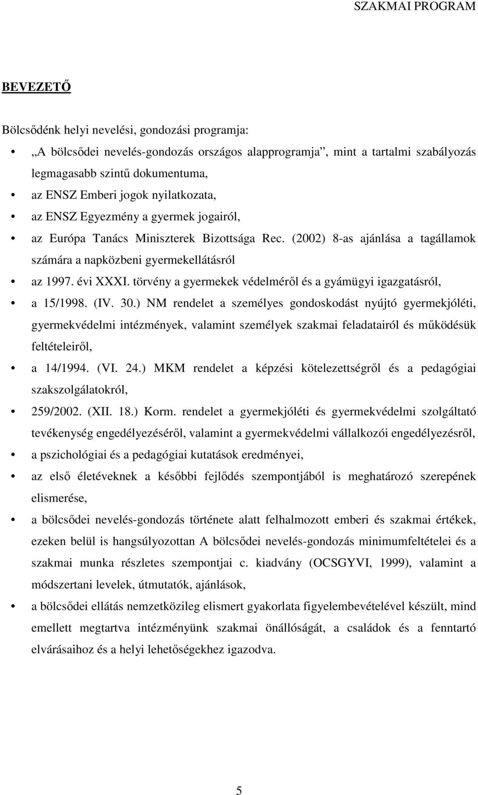 törvény a gyermekek védelméről és a gyámügyi igazgatásról, a 15/1998. (IV. 30.