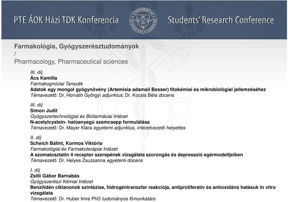 Kocsis Béla docens Simon Judit Gyógyszertechnológiai és Biofarmáciai Intézet N-acetylcystein- hatóanyagú szemcsepp formulálása Témavezető: Dr.