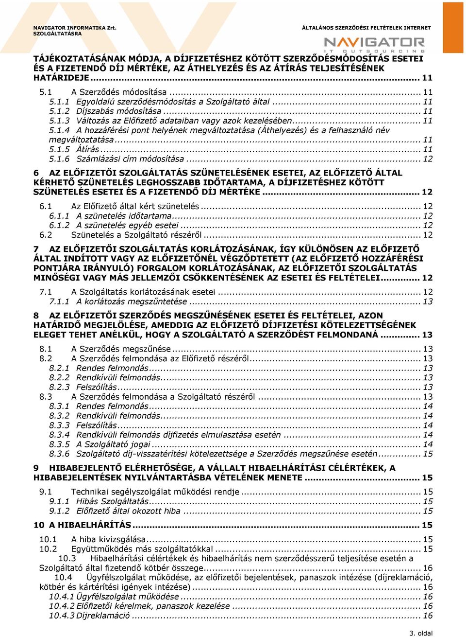 .. 11 5.1.5 Átírás... 11 5.1.6 Számlázási cím módosítása.