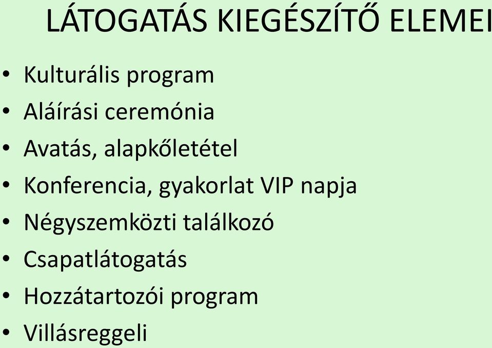 Konferencia, gyakorlat VIP napja Négyszemközti