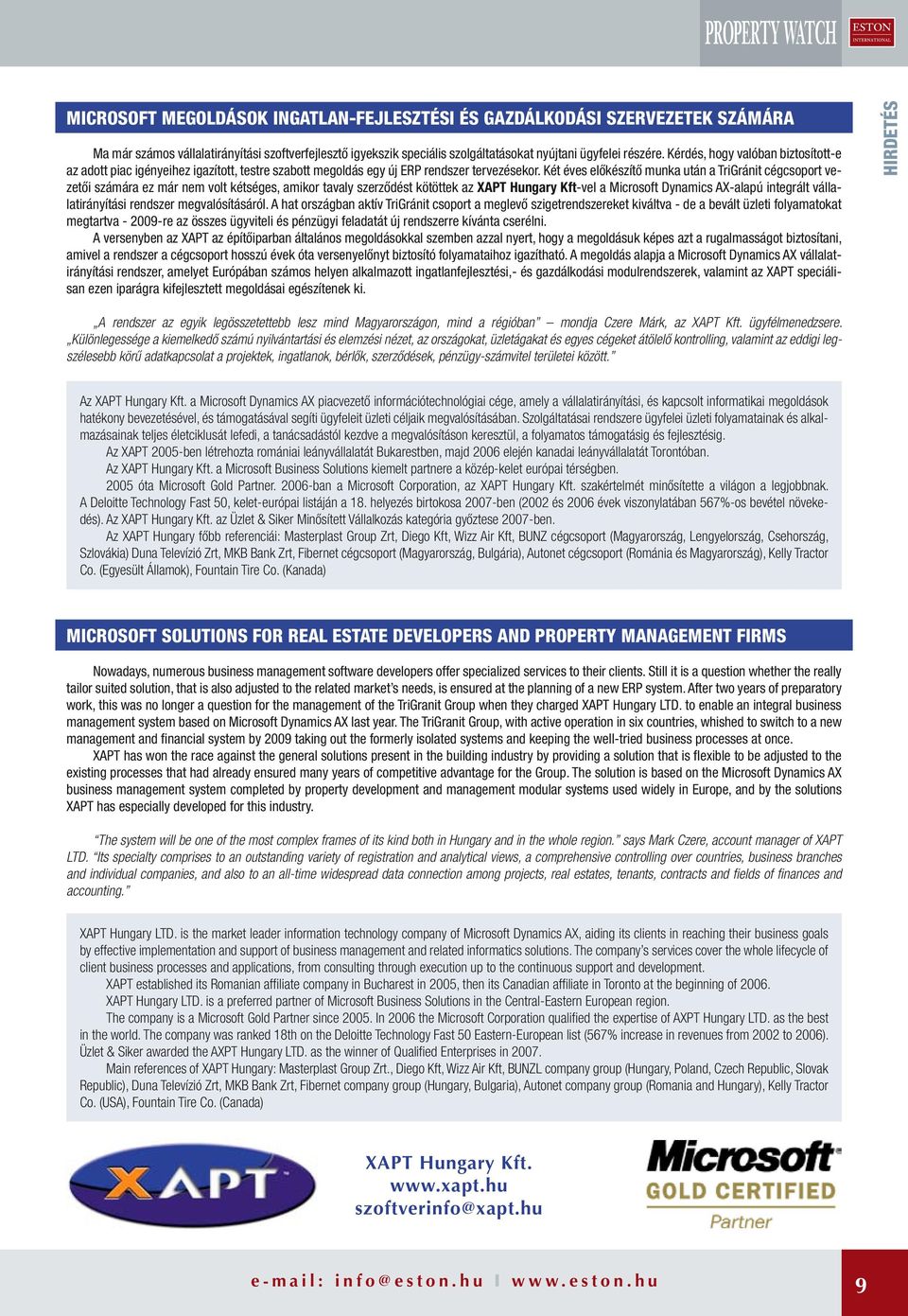 Két éves előkészítő munka után a TriGránit cégcsoport vezetői számára ez már nem volt kétséges, amikor tavaly szerződést kötöttek az XAPT Hungary Kft-vel a Microsoft Dynamics AX-alapú integrált