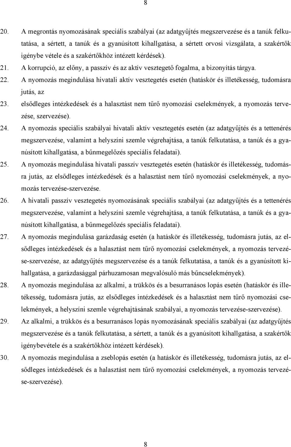 A nyomozás megindulása hivatali aktív vesztegetés esetén (hatáskör és illetékesség, tudomásra jutás, az 23.