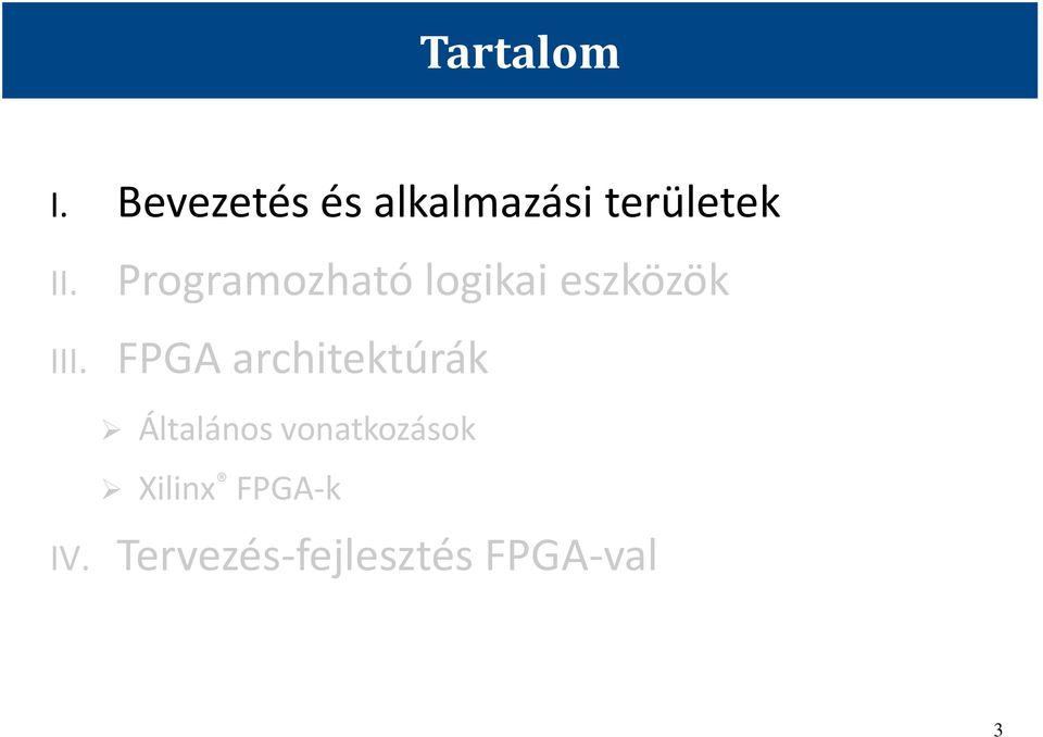 IV. Programozható logikai eszközök FPGA