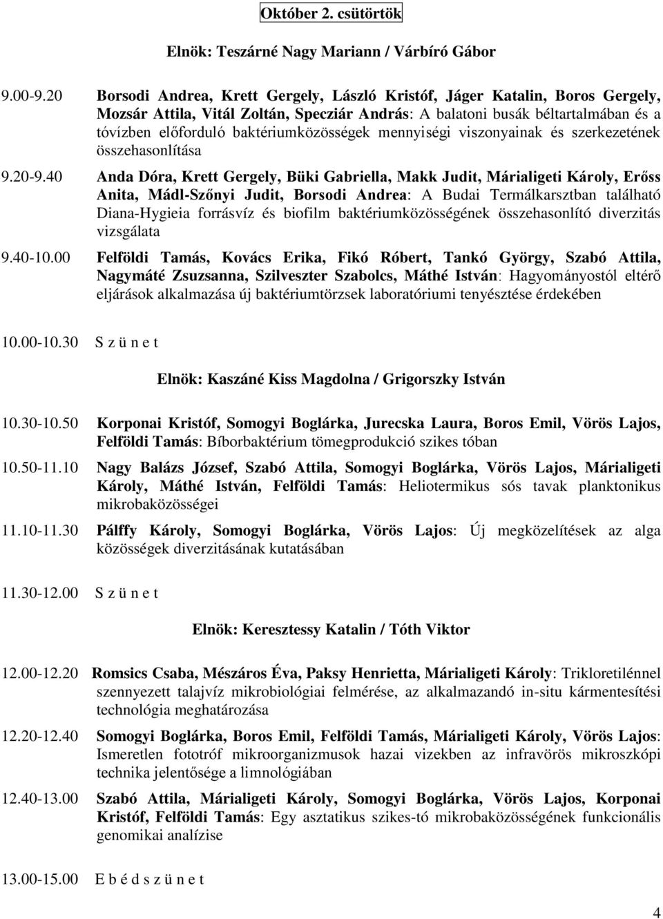 baktériumközösségek mennyiségi viszonyainak és szerkezetének összehasonlítása 9.20-9.