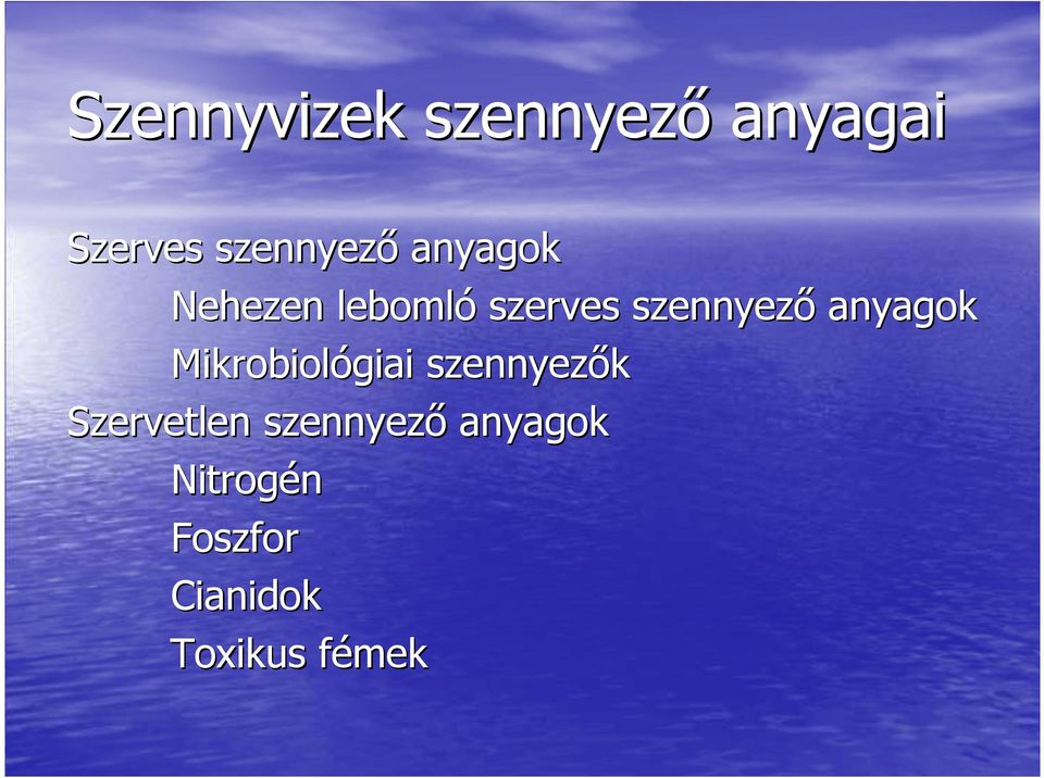 anyagok Mikrobiológiai szennyezık Szervetlen