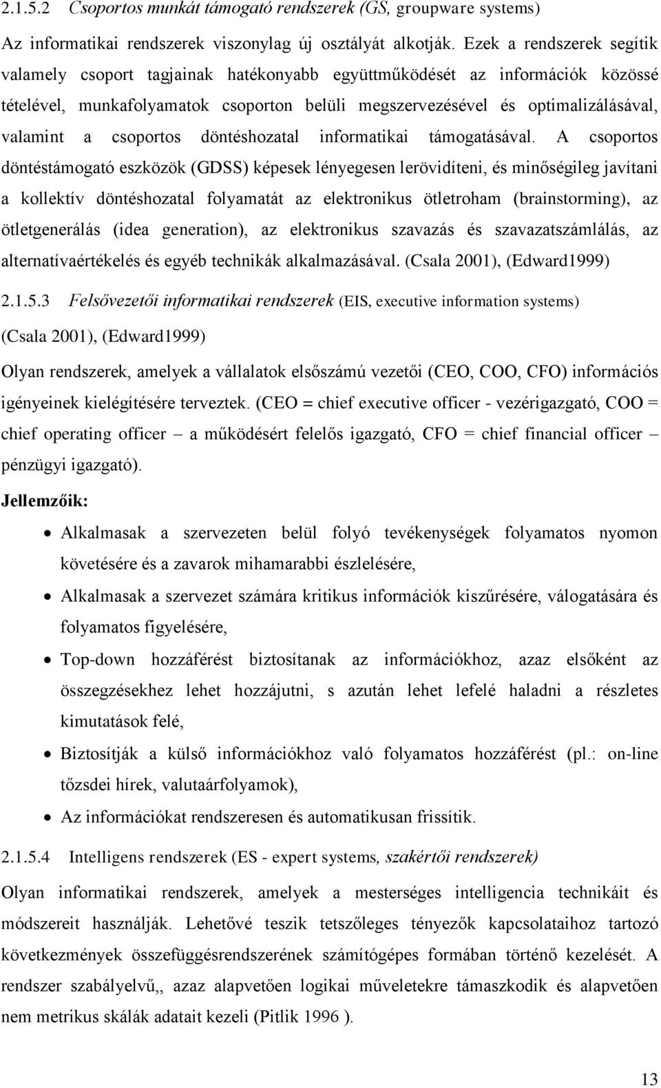 csoportos döntéshozatal informatikai támogatásával.